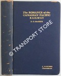 The Romance of the Canadian Pacific Railway by MacBETH, R. G.